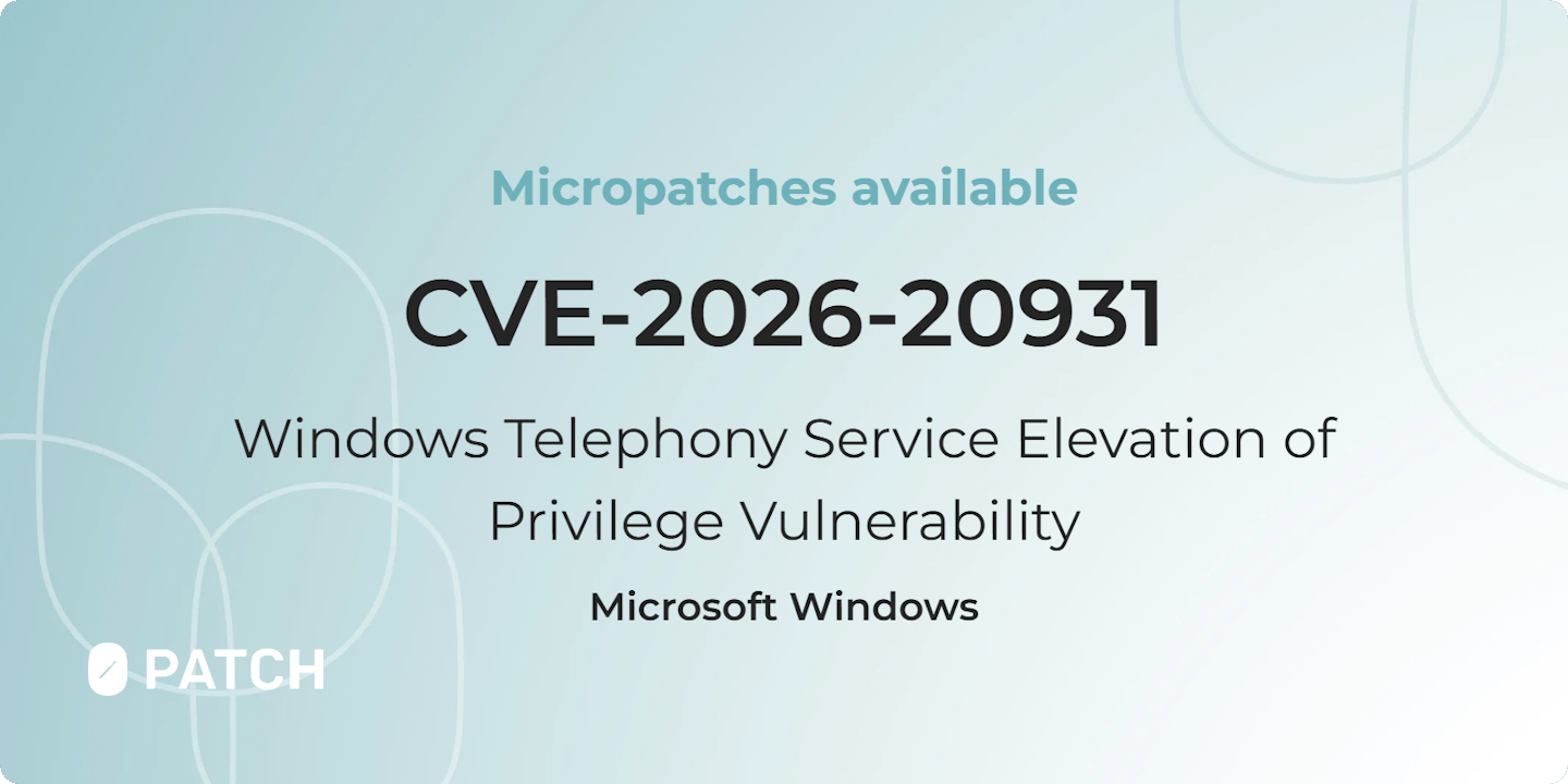 Micropatches released for Windows Telephony Service Elevation of Privilege Vulnerability (CVE-2026-20931)