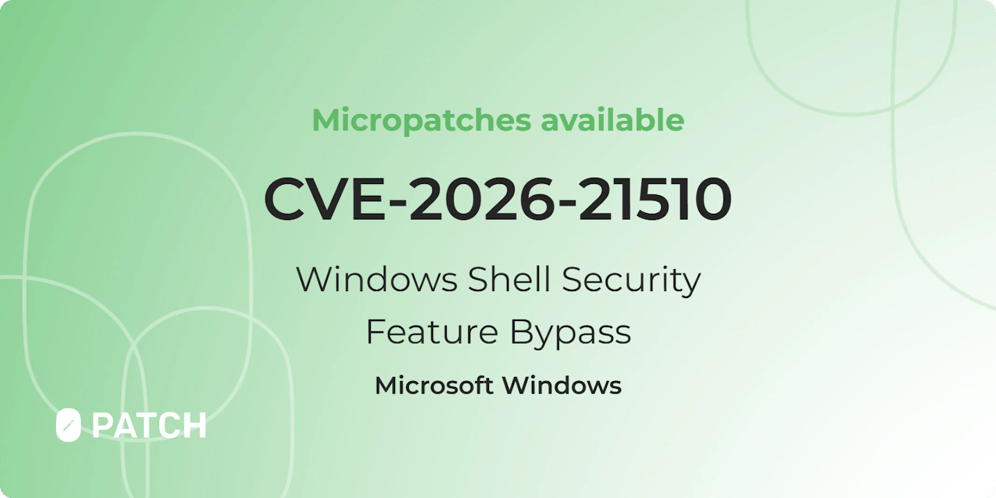 Micropatches released for Windows Shell Security Feature Bypass Vulnerability (CVE-2026-21510)