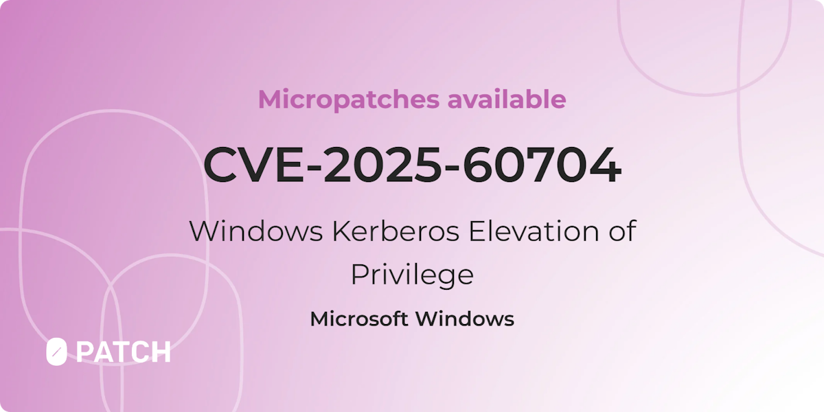Micropatches Released for Windows Elevation of Privilege Vulnerabilities
