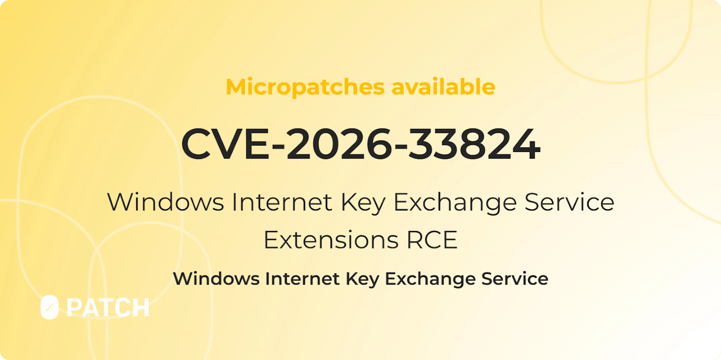Micropatches released for Windows Internet Key Exchange (IKE) Service Extensions RCE (CVE-2026-33824)