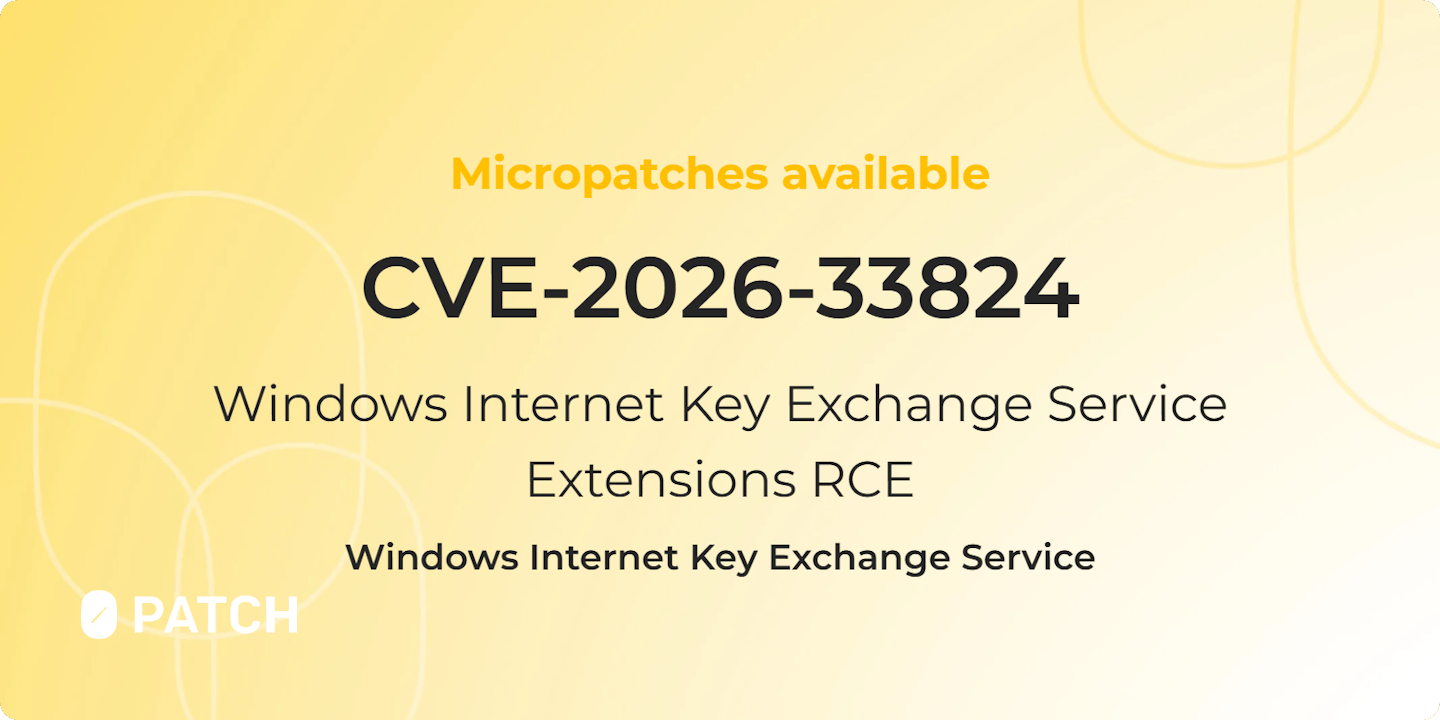 Micropatches released for Windows Internet Key Exchange (IKE) Service Extensions RCE (CVE-2026-33824)