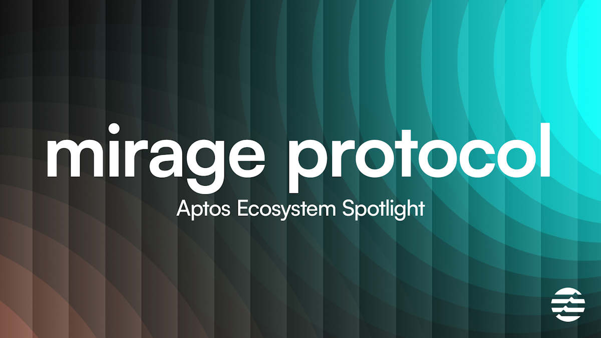 Ecosystem Spotlight: mirage protocol — Perpetual Futures, Powered by Aptos