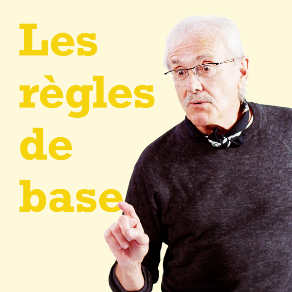 Les règles de base