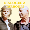 Dialogue à Tarronai