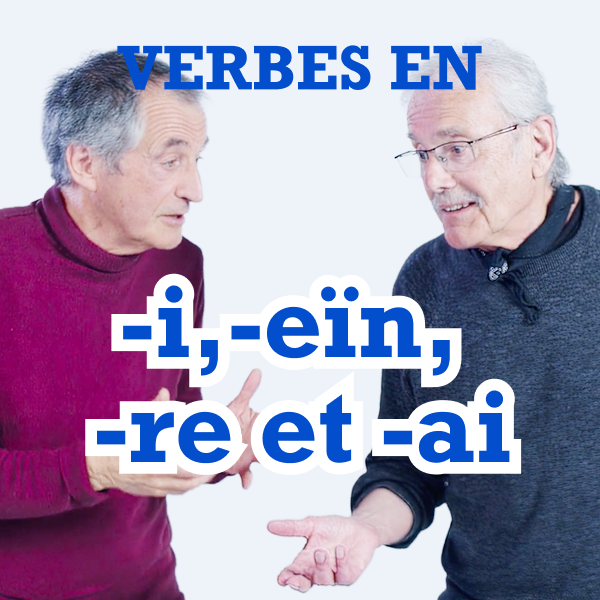 Verbes en -i, -eïn, -re et -ai