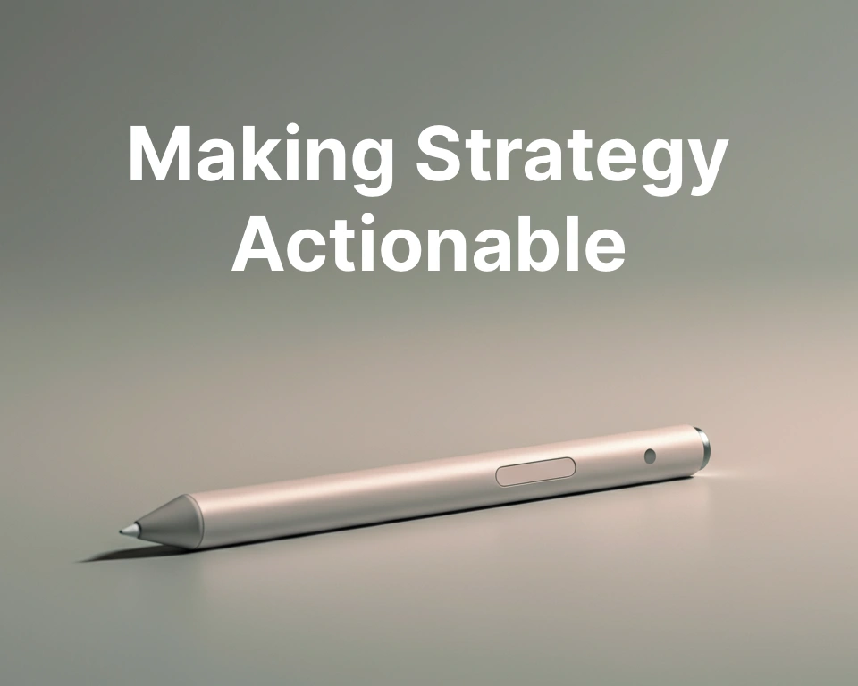 Making Strategy Actionable