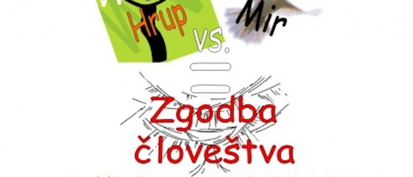 Hrup vs. Mir = Zgodba človeštva