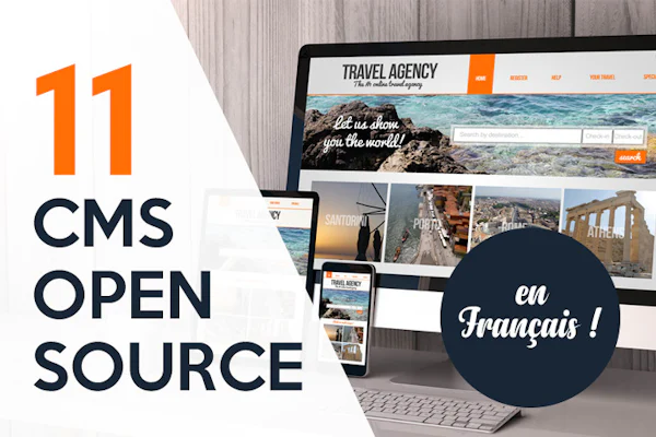 11 CMS open source en français pour créer un site web professionnel