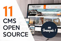 11 CMS open source en français pour créer un site web professionnel