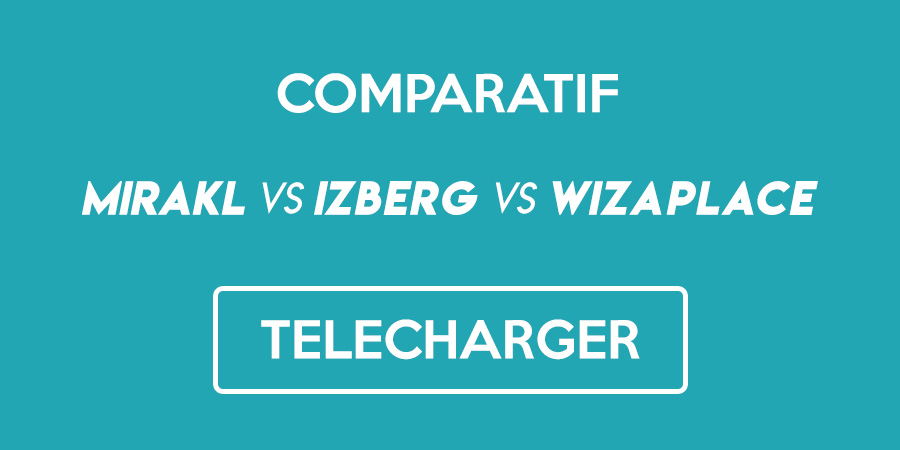 Téléchargez gratuitement notre comparatif des solutions de création de marketplace Mirakl, Izberg et Wizaplace.