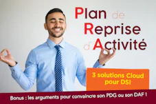 3 solutions de PRA dans le Cloud pour sauvegarder la quiétude du DSI