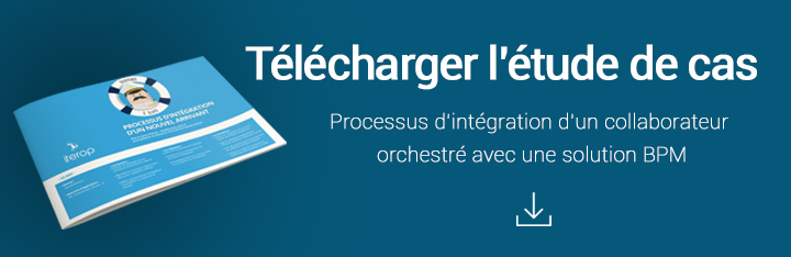 Télécharger gratuitement l'étude de cas d'un processus d’intégration d’un collaborateur orchestré avec une solution BPM