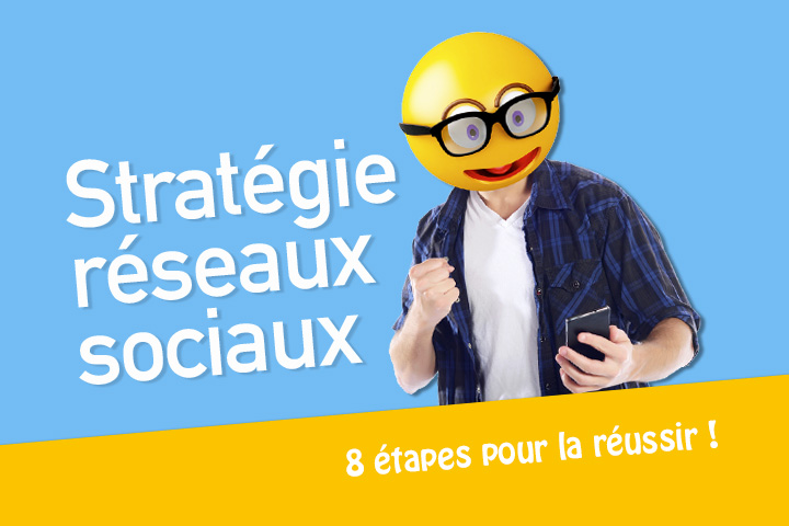 8 étapes pour optimiser votre stratégie sur les réseaux sociaux