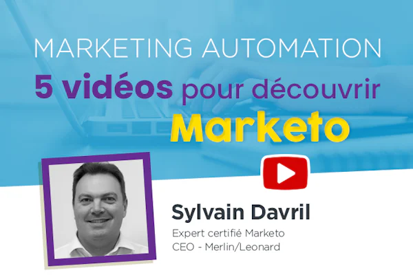 5 vidéos pour découvrir Marketo, la  plateforme de marketing automation