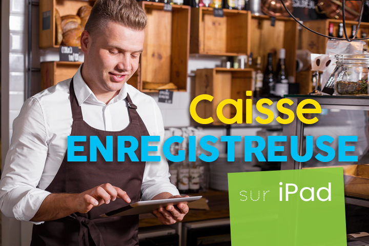 Boostez vos ventes avec une caisse enregistreuse sur iPad