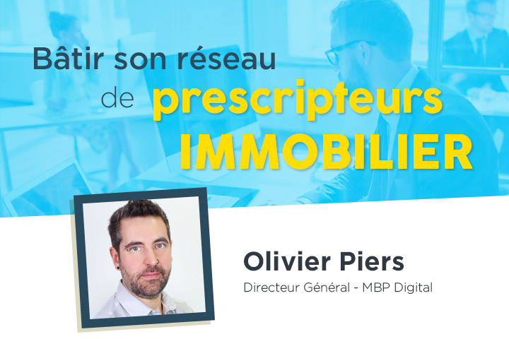 Comment bâtir son réseau de prescripteurs immobilier pour accélérer son business