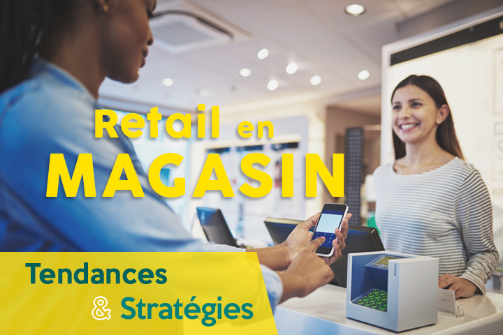 Retail en magasin : stratégies pour booster l’expérience client