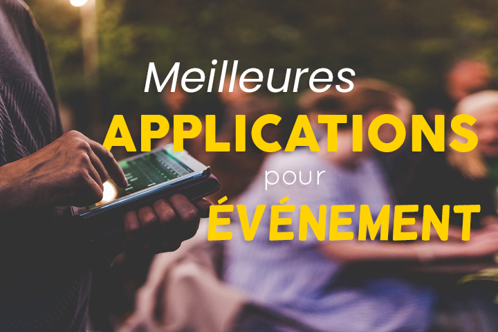 Quelle application événement choisir ? Top 5 des meilleures solutions du marché