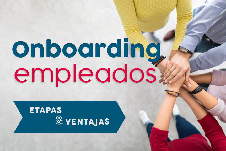 Plan de Onboarding: aumenta la productividad y retén al talento