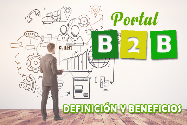 Portal B2B: definición, características y beneficios para tu empresa