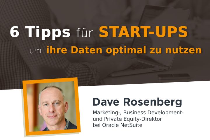 6 Tipps für Startups, um ihre Daten optimal zu nutzen