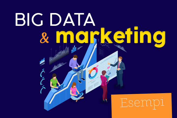 5 esempi di Big Data marketing