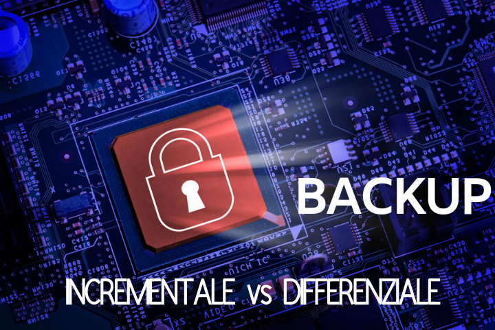 Backup incrementale, perchè sceglierlo al differenziale?