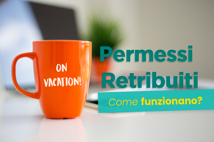 Permessi retribuiti per lavoratori, come funzionano?
