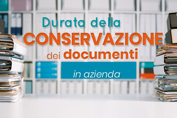 Qual è la durata per la conservazione documenti?