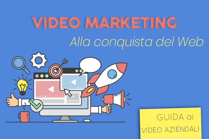 Video marketing: conquistare il web con le immagini
