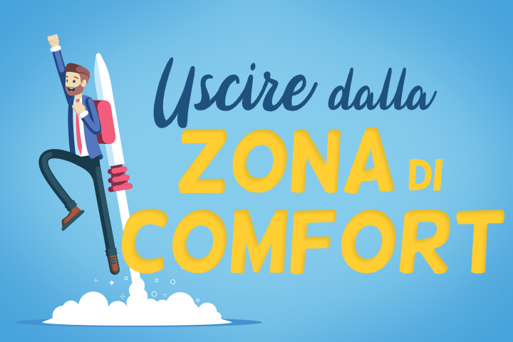 Uscire dalla zona di comfort, il futuro è dietro la porta