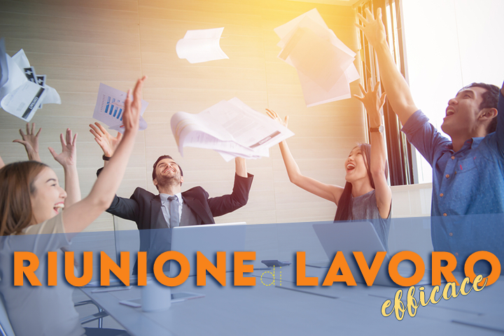 Come organizzare una riunione di lavoro efficace?