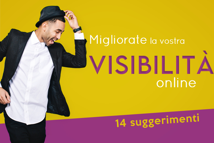 Visibilità online: 14 suggerimenti per migliorarla