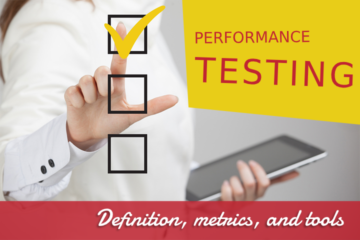 Performance testing: Definition, metrics, and tools performance-testing