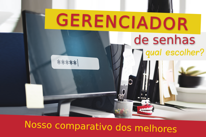 Gerenciador de senha online: comparamos os melhores Gerenciador de senha online