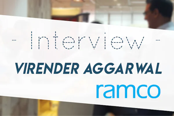 Interview de Virender Aggarwal, Directeur Général de Ramco