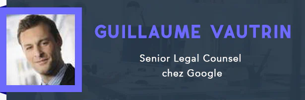 Guillaume Vautrin, Senior Legal Counsel chez Google