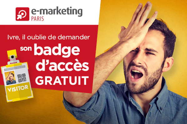 Ivre, il oublie de demander son badge d’accès gratuit au salon E-marketing 2018