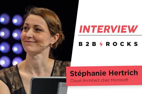 [ITW B2B ROCKS] Stéphanie Hertrich, Cloud Architect chez Microsoft