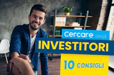10 consigli per cercare investitori