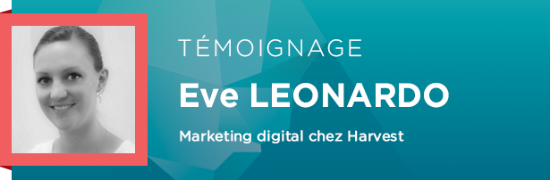 Eve LEONARDO, Marketing digital chez Harvest