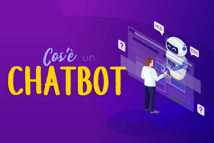 Che cos’è un chatbot? Definizione, usi e vantaggi Chatbot