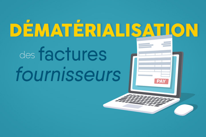 La dématérialisation des factures fournisseurs, une solution pour gagner en efficacité