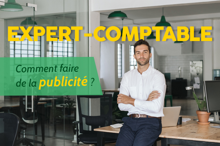 Expert-comptable : comment faire de la publicité dans le cadre de votre profession ?