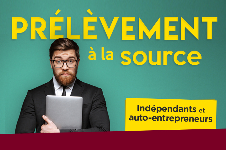 Prélèvement à la source : guide pour indépendants et auto-entrepreneurs