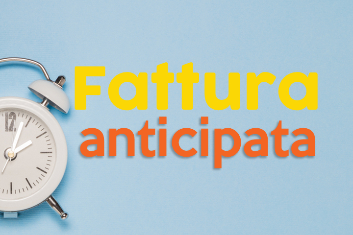 La fattura anticipata: un caso particolare di fatturazione fattura-anticipata