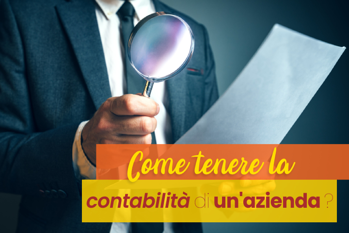 Come tenere la contabilità di un’azienda: una manciata di consigli utili Come tenere la contabilità di un'azienda