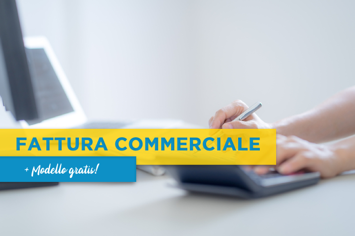 Modello fattura commerciale > guida alla redazione modello fattura commerciale