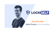 [ITW] Julien Tessier, CEO de LockSelf, logiciel de gestion et sécurisation de la donnée pour entreprise
