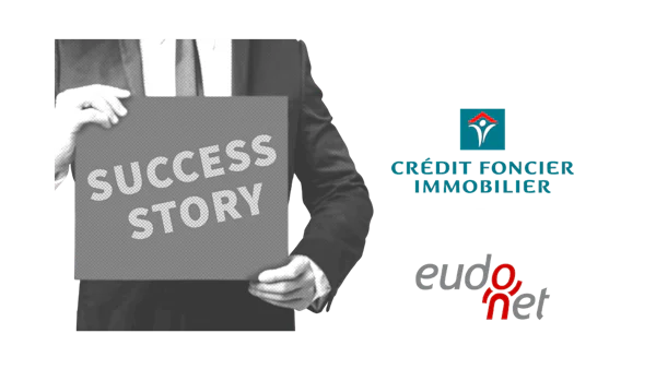 Success story : le choix d'Eudonet CRM par le Crédit Foncier Immobilier